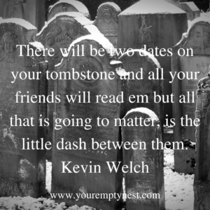gravestones with snow and the quote there will be two dates but the only thing that matters is the dash between them.