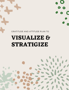 Attitude, graditude, visualize and stratigize work sheets